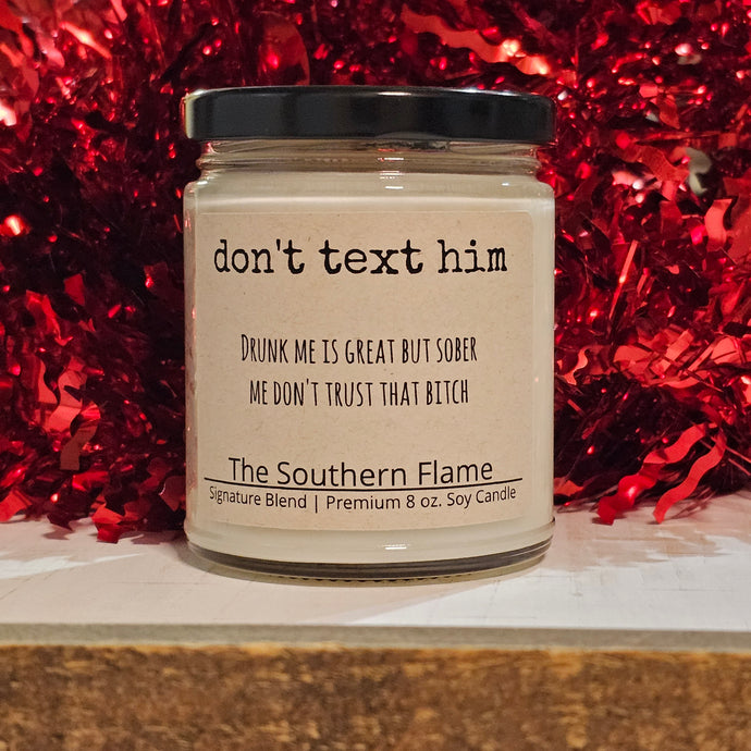 Don't Text Him Candle | Ex-Boyfriend Support Candle