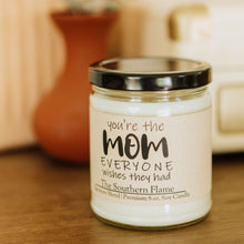 Load image into Gallery viewer, You&#39;re the MOM everyone wishes they had | Personalized Soy Candle Gift