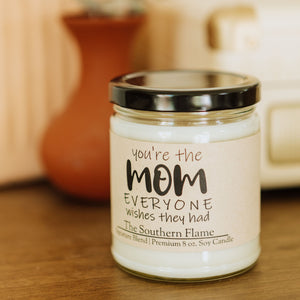 You're the MOM everyone wishes they had | Personalized Soy Candle Gift