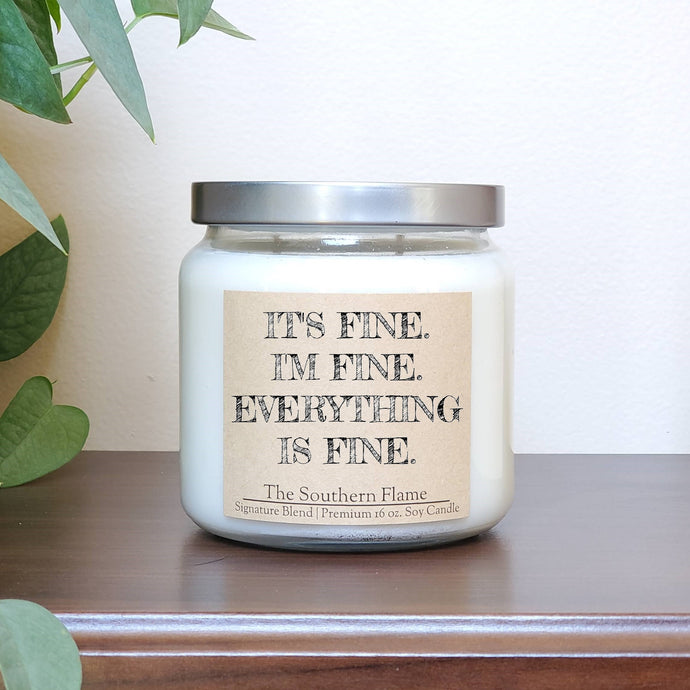 I'M FINE, IT'S FINE, EVERYTHING'S FINE Candle | Personalized Candles