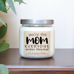 You're the MOM everyone wishes they had | Personalized Soy Candle Gift