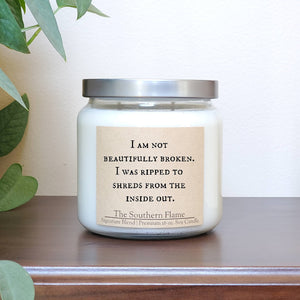 I am not beautifully broken Candle | Personalized Candles | Lifestyle Candles